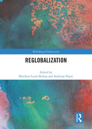 Reglobalization de Matthew Louis Bishop