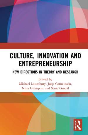 Culture, Innovation and Entrepreneurship: New Directions in Theory and Research de Michael Lounsbury