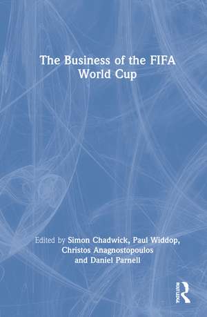 The Business of the FIFA World Cup de Simon Chadwick