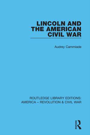 Lincoln and the American Civil War de Audrey Cammiade