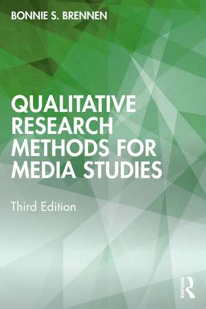 Qualitative Research Methods for Media Studies de Bonnie S. Brennen