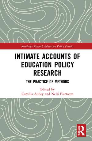 Intimate Accounts of Education Policy Research: The Practice of Methods de Camilla Addey