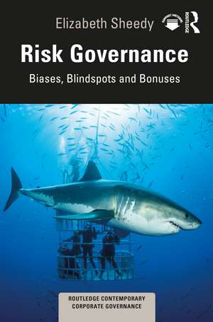 Risk Governance: Biases, Blind Spots and Bonuses de Elizabeth Sheedy