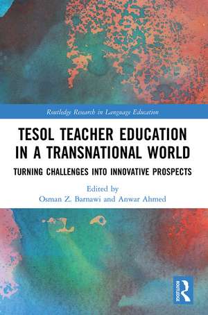 TESOL Teacher Education in a Transnational World: Turning Challenges into Innovative Prospects de Osman Barnawi