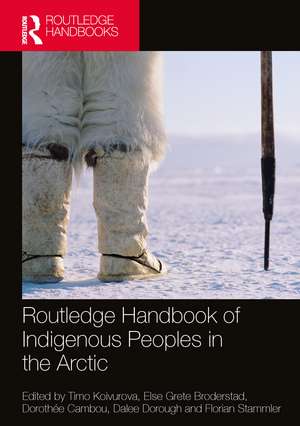 Routledge Handbook of Indigenous Peoples in the Arctic de Timo Koivurova