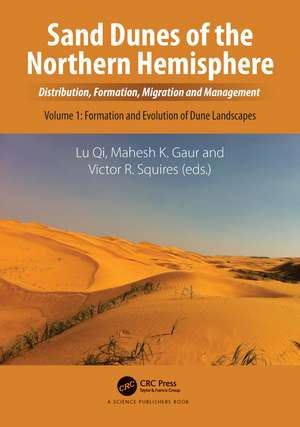 Sand Dunes of the Northern Hemisphere: Distribution, Formation, Migration and Management, Volume 1 de Qi Lu