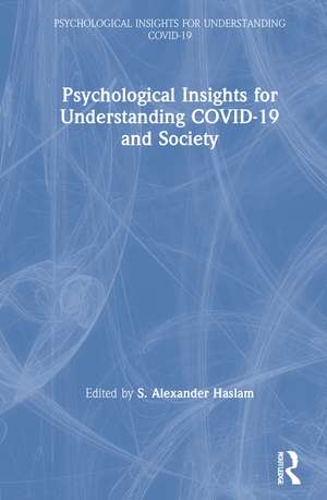 Psychological Insights for Understanding COVID-19 and Society de S. Alexander Haslam