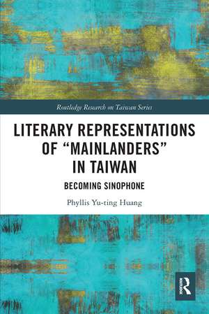 Literary Representations of “Mainlanders” in Taiwan: Becoming Sinophone de Phyllis Yu-ting Huang