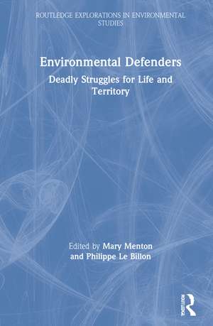 Environmental Defenders: Deadly Struggles for Life and Territory de Mary Menton