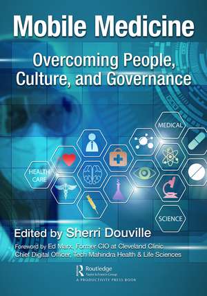 Mobile Medicine: Overcoming People, Culture, and Governance de Sherri Douville