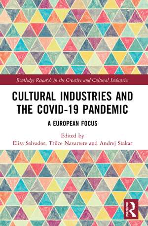 Cultural Industries and the Covid-19 Pandemic: A European Focus de Elisa Salvador