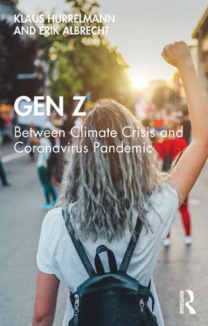 Gen Z: Between Climate Crisis and Coronavirus Pandemic de Klaus Hurrelmann