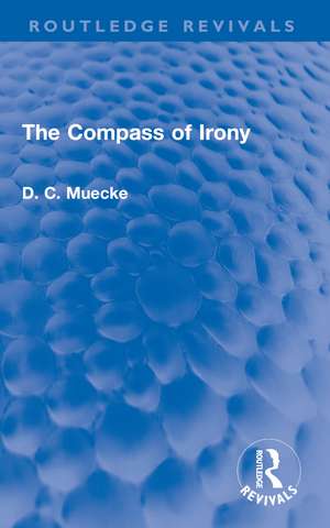 The Compass of Irony de D. C. Muecke