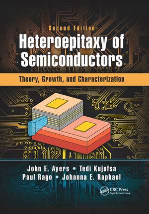 Heteroepitaxy of Semiconductors: Theory, Growth, and Characterization, Second Edition de John E. Ayers