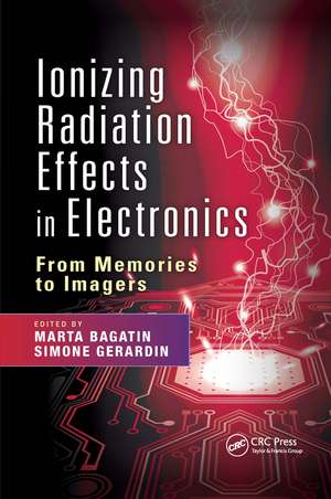 Ionizing Radiation Effects in Electronics: From Memories to Imagers de Marta Bagatin