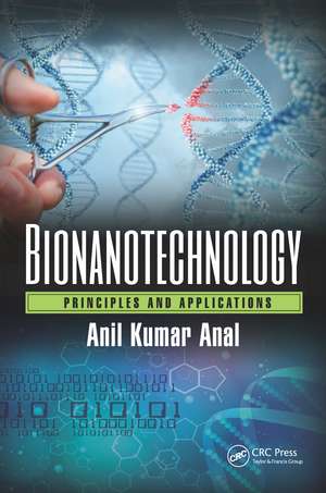 Bionanotechnology: Principles and Applications de Anil Kumar Anal