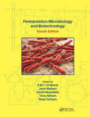 Fermentation Microbiology and Biotechnology, Fourth Edition de E. M. T. El-Mansi