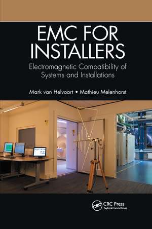 EMC for Installers: Electromagnetic Compatibility of Systems and Installations de Mark Van Helvoort