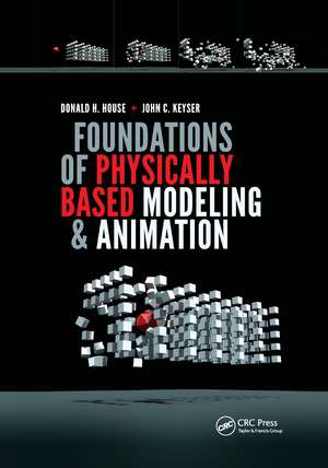 Foundations of Physically Based Modeling and Animation de Donald House