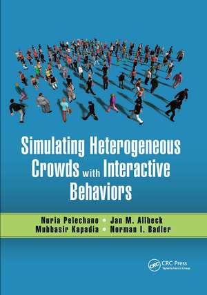 Simulating Heterogeneous Crowds with Interactive Behaviors de Nuria Pelechano