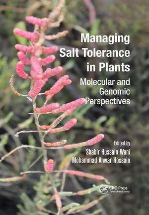 Managing Salt Tolerance in Plants: Molecular and Genomic Perspectives de Shabir Hussain Wani