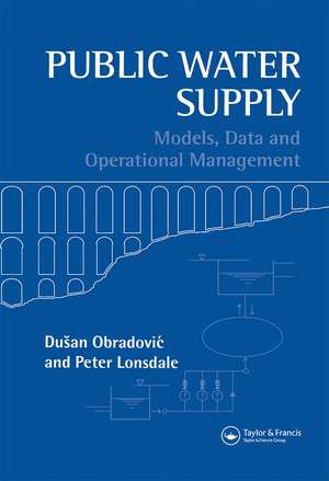 Public Water Supply: Models, Data and Operational Management de Peter Lonsdale