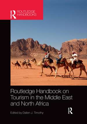 Routledge Handbook on Tourism in the Middle East and North Africa de Dallen Timothy