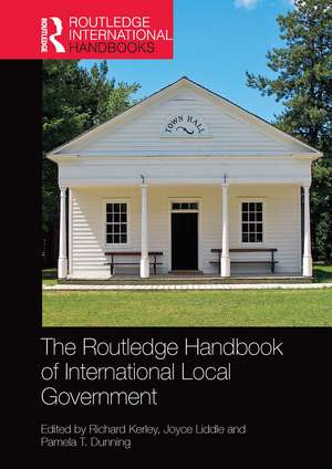 The Routledge Handbook of International Local Government de Richard Kerley