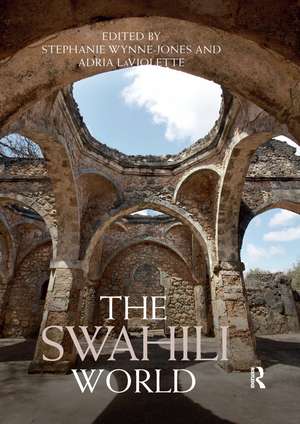 The Swahili World de Stephanie Wynne-Jones