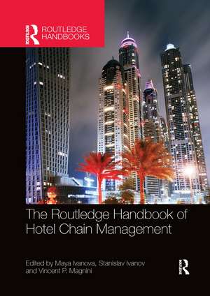 The Routledge Handbook of Hotel Chain Management de Maya Ivanova