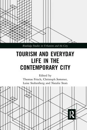 Tourism and Everyday Life in the Contemporary City de Thomas Frisch