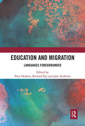 Education and Migration: Languages Foregrounded de Prue Holmes