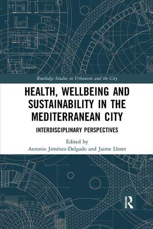 Health, Wellbeing and Sustainability in the Mediterranean City: Interdisciplinary Perspectives de Antonio Jiménez-Delgado