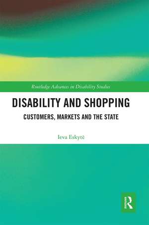 Disability and Shopping: Customers, Markets and the State de Ieva Eskytė