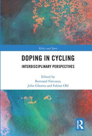 Doping in Cycling: Interdisciplinary Perspectives de Bertrand Fincoeur