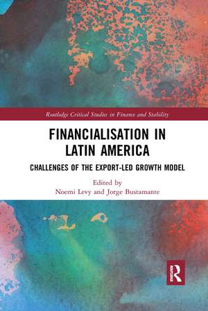 Financialisation in Latin America: Challenges of the Export-Led Growth Model de Noemi Levy