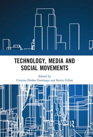 Technology, Media and Social Movements de Cristina Flesher Fominaya