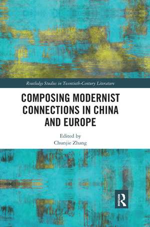 Composing Modernist Connections in China and Europe de Chunjie Zhang