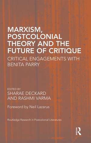 Marxism, Postcolonial Theory, and the Future of Critique: Critical Engagements with Benita Parry de Sharae Deckard