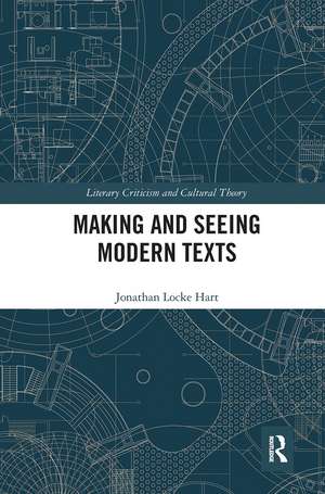 Making and Seeing Modern Texts de Jonathan Locke Hart