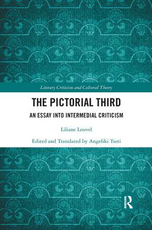 The Pictorial Third: An Essay Into Intermedial Criticism de Liliane Louvel