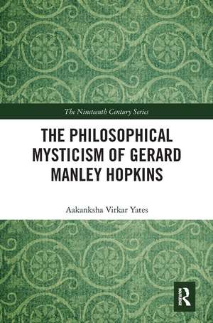 The Philosophical Mysticism of Gerard Manley Hopkins de Aakanksha Virkar Yates