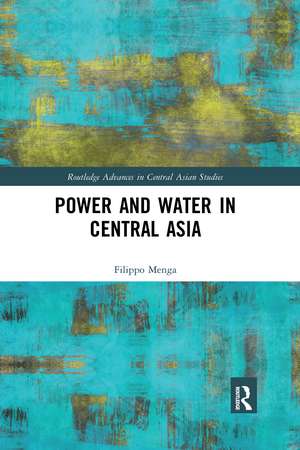 Power and Water in Central Asia de Filippo Menga