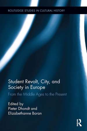 Student Revolt, City, and Society in Europe: From the Middle Ages to the Present de Pieter Dhondt