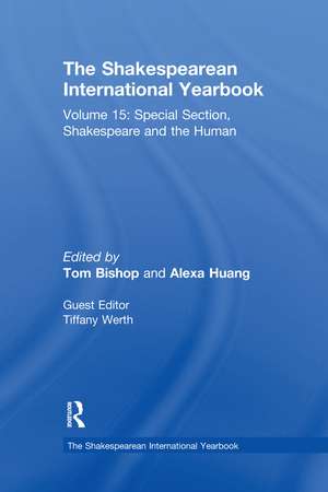 The Shakespearean International Yearbook: Volume 15: Special Section, Shakespeare and the Human de Tiffany Werth