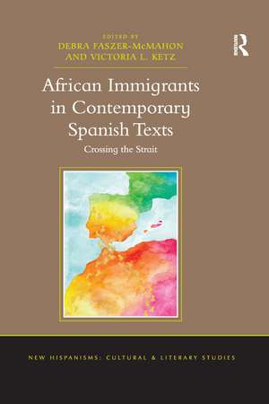 African Immigrants in Contemporary Spanish Texts: Crossing the Strait de Debra Faszer-McMahon