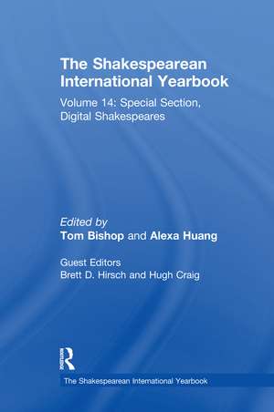 The Shakespearean International Yearbook: Volume 14: Special Section, Digital Shakespeares de Brett Hirsch