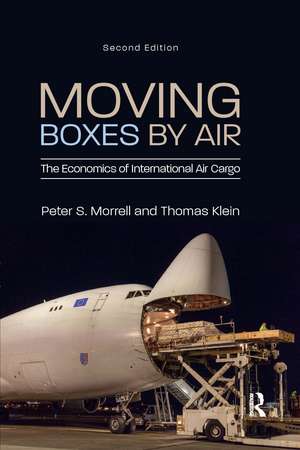 Moving Boxes by Air: The Economics of International Air Cargo de Peter S. Morrell