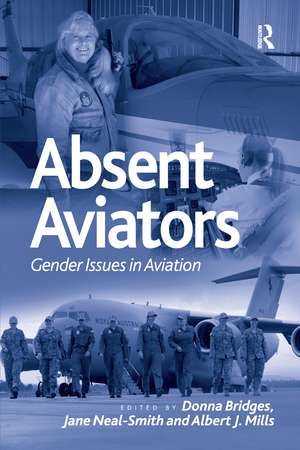 Absent Aviators: Gender Issues in Aviation de Donna Bridges