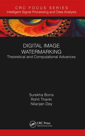 Digital Image Watermarking: Theoretical and Computational Advances de Surekha Borra